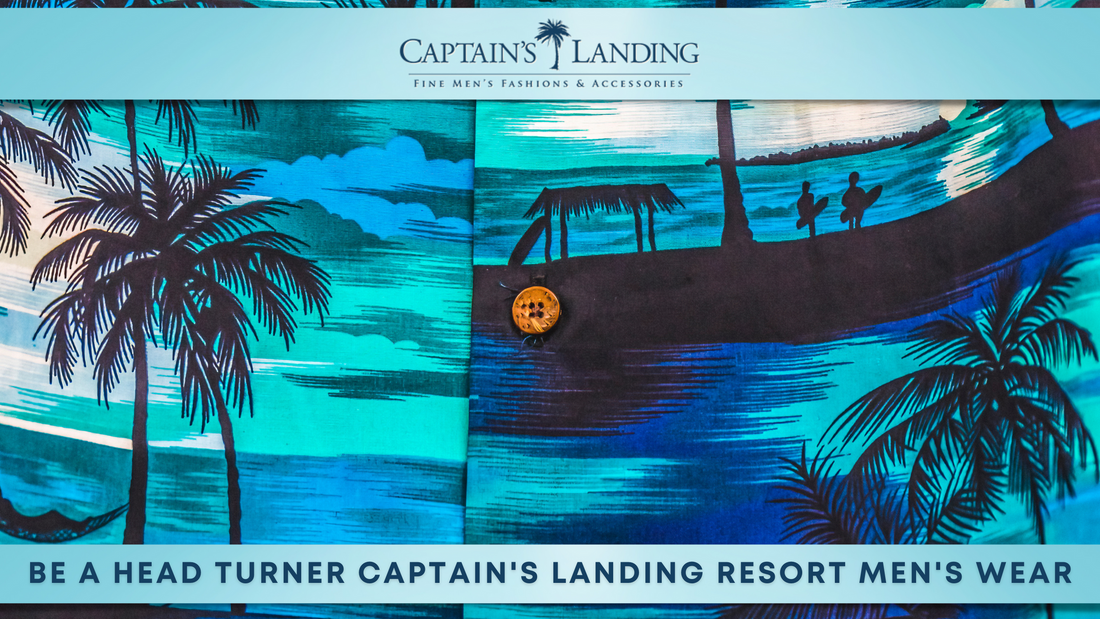 TEST Be a Head Turner Captain's Landing Resort Men's Wear