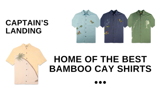 Captain's Landing: Home of the Best Bamboo Cay Shirts